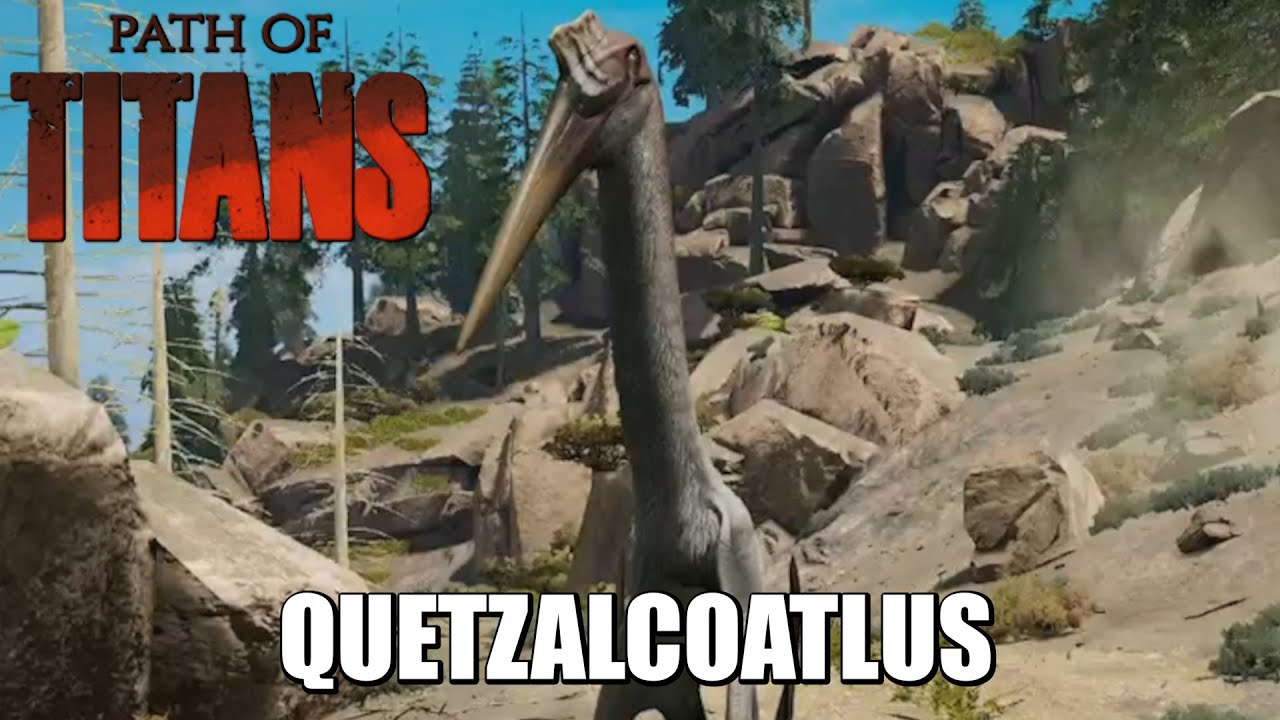 Path of Titans | Quetzalcoatus (Showcase) | Gameplay - YouTube