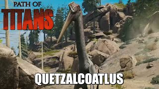 Path of Titans | Quetzalcoatus (Showcase) | Gameplay