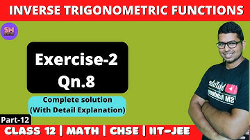Inverse Trigonometric Functions || Exercise-2 || Question-8 Solution || CHSE Math