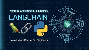Learn LangChain: Building Powerful LLM-Based Applications | Video 1: Installations and Setup