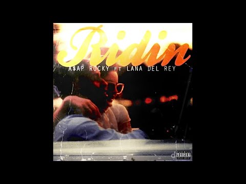 Ridin (Ft. A$AP Rocky)