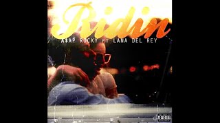 Ridin (Ft. Lana Del Rey)