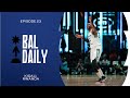 BAL Season 4 Daily Show: Episode 23