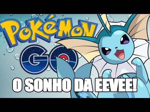 A EEVEE QUE QUERIA SER UM VAPOREON! | POKÉMON GO! #9