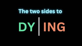 The two sides of dying have to meet before death can occur