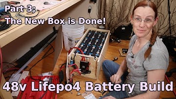 A Better Battery Box, Part 3 - The New Box is Done! - How to build a 48v Lifepo4 battery (Ep. 27)