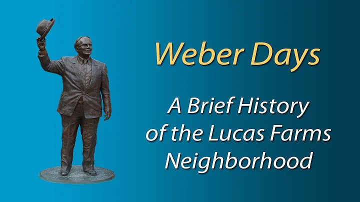 Weber Days: A Brief History of the Lucas Farms Nei...