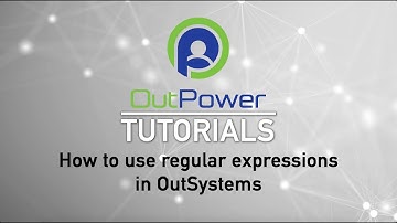 OutPower Tutorial - Regular Expressions (OutSystems)