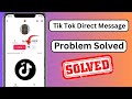 TikTok Direct Message Option Not Showing | How to Fix Direct Message on TikTok 2023