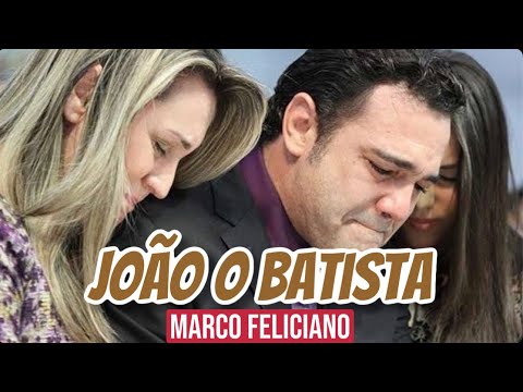 João O Batista   Pastor Marco Feliciano