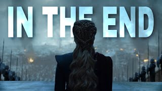 Game of Thrones Tribute || In The End