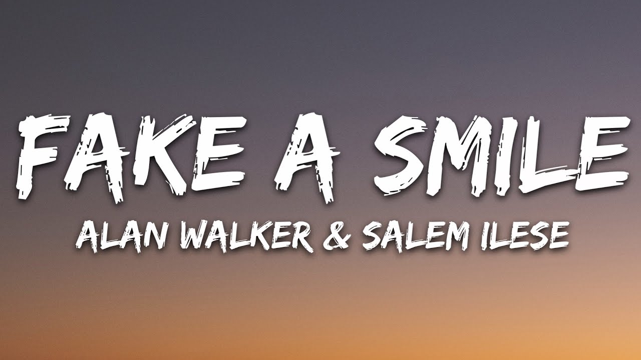 Alan Walker x salem ilese   Fake A Smile Lyrics