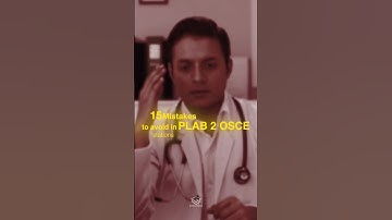 15 Mistakes to avoid in PLAB 2 OSCE Stations