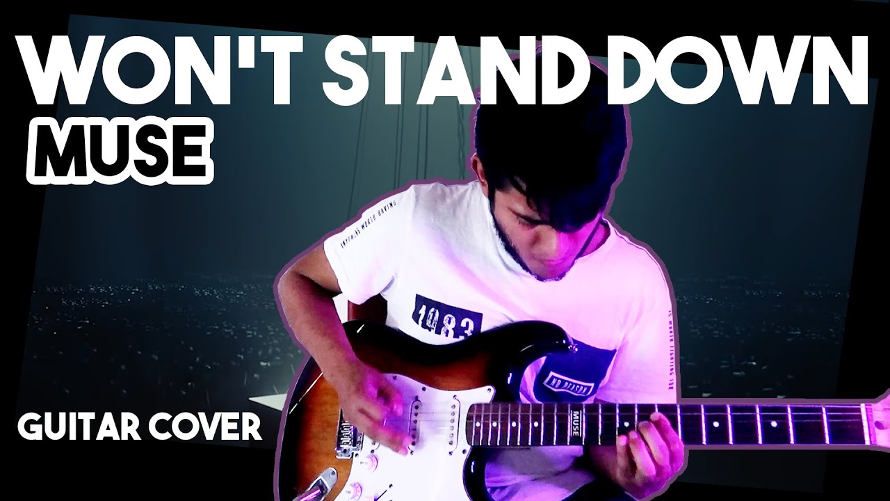🤟 MUSE - Won't Stand Down | Guitar Cover | [HD 🎧]