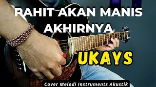 Pahit Akan Manis Akhirnya - UKAYS | ( Cover Melodi Instruments Akustik )