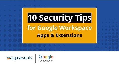 Tip 8: Apps & Extensions | 10 Security Tips for Google Workspace