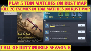 PLAY 5 TDM MATCHES ON RUST MAP KILL 20 ENEMIES IN TDM ON RUST MAP CALL OF DUTY MOBILE COD MOBILE