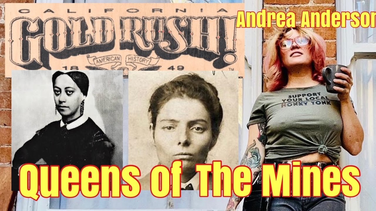 "Queens of the Mines" Women of the Gold Rush with Andrea Anderson ...