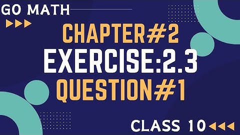 Math10 Class - Chapter 2 | Exercise 2.3 | Question# 1 |Go Math