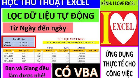 LỌC DỮ LIỆU TỪ NGÀY ĐẾN NGÀY - CÓ VBA (ILOVEEXCEL!)