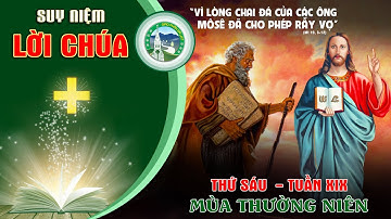 📖 Suy Niệm Lời Chúa  - Thứ Sáu Tuần XIX Thường Niên