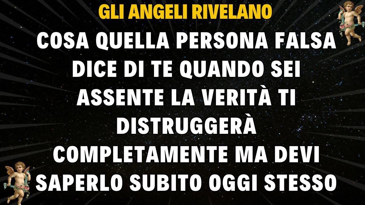 Angeli rivelano cosa dicono di te alle tue spalle - Verità ti distruggerà oggi completamente