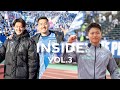 【INSIDE】Vol.3 2025.3.9 HOME BLAUBLITZ AKITA & 3.16 AWAY ROASSO KUMAMOTO