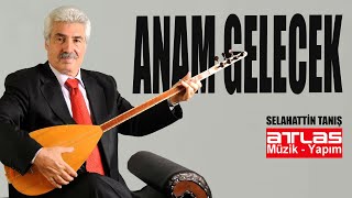 Anam Gelecek - Selahattin TANIŞ Resimi