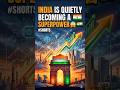 “India Is Quietly Becoming a Superpower 😳🇮🇳” .#shorts #facts #india #development