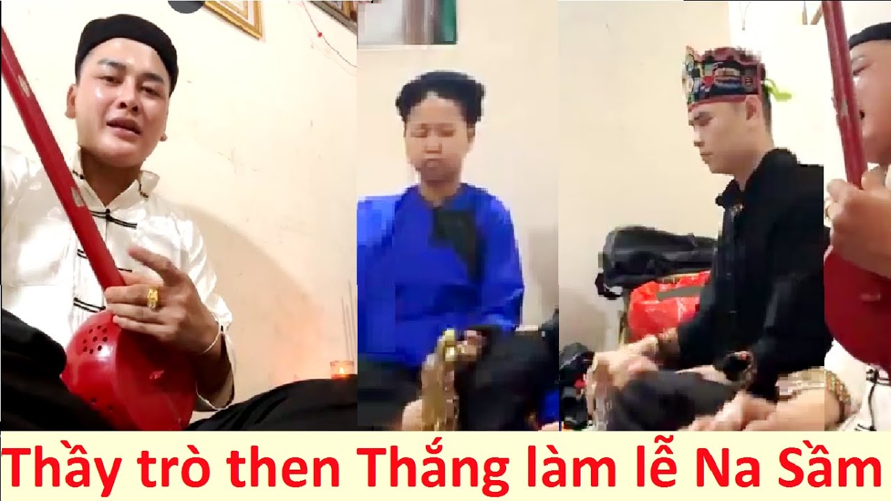 Thầy trò then Thắng làm lễ tại Na Sầm đêm 29/6