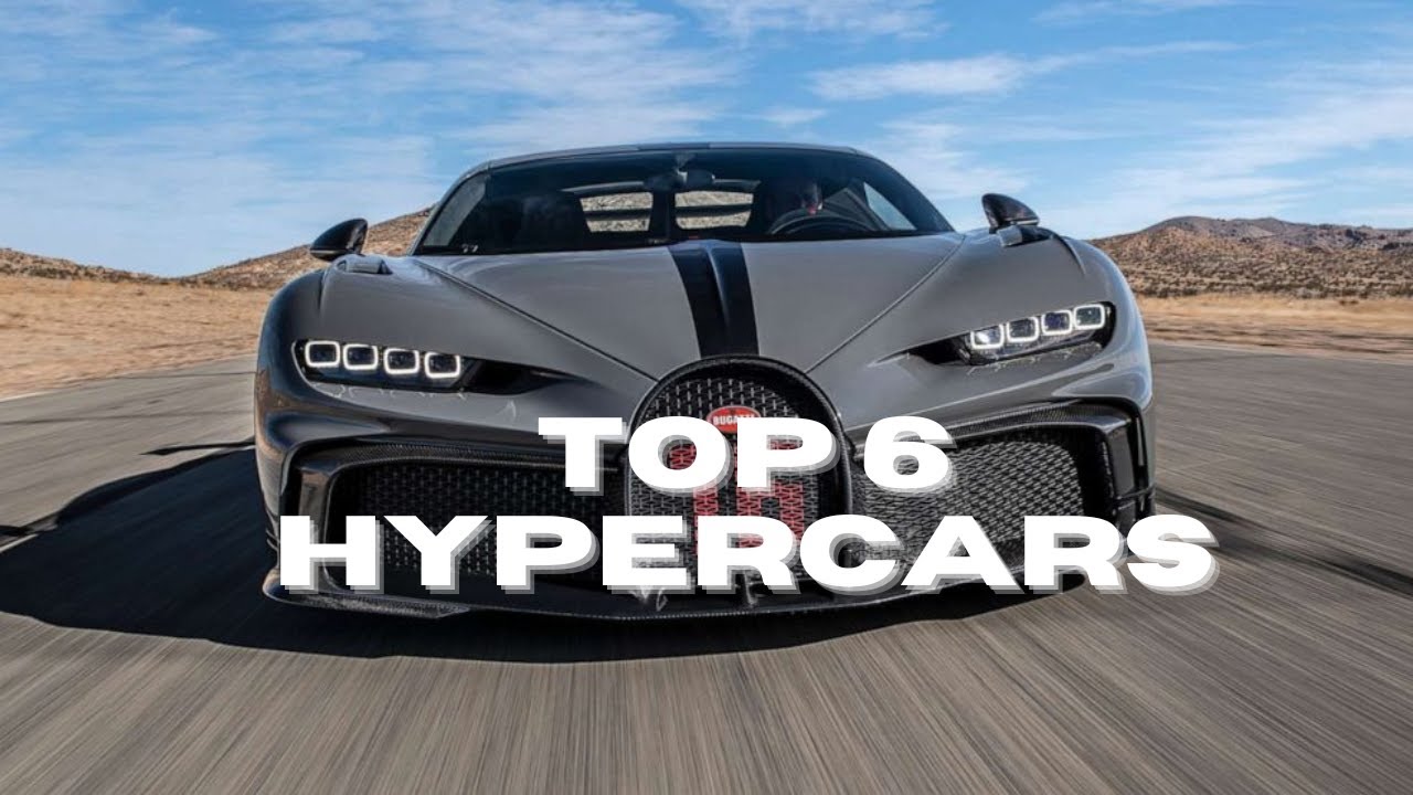 TOP 6 HYPERCARS | EXOTICS #cars #carslover - YouTube