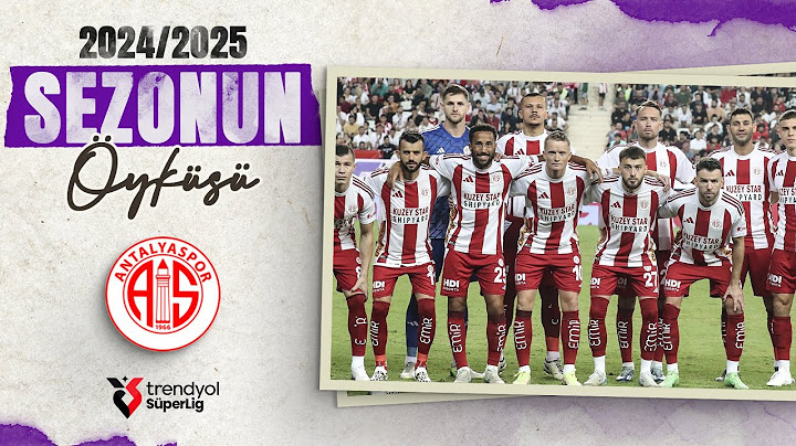 2024 - 2025 Sezonunda Antalyaspor | Sezonun Hikayesi | Trendyol Süper Lig