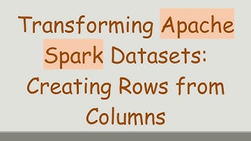 Transforming Apache Spark Datasets: Creating Rows from Columns