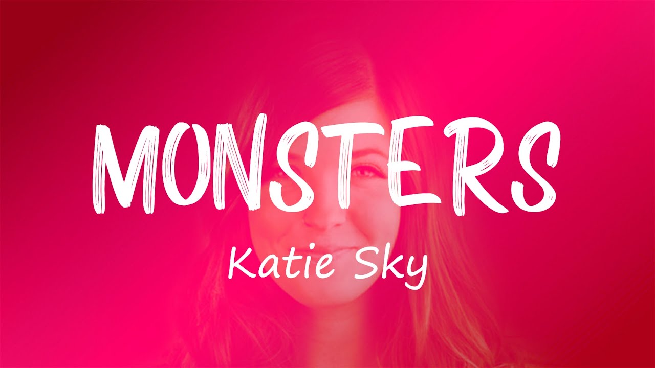 Monsters #katiesky #music #4u #monster #katieskymonsters #leohernandez, i see your monsters lyrics