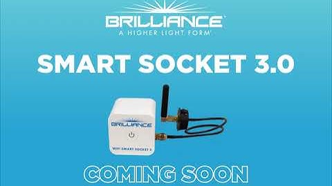 Brilliance Smart Socket 3.0 is coming soon