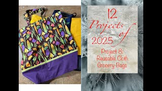 12 Projects of 2025:  Project 8 - Reusable Cloth Grocery Bags