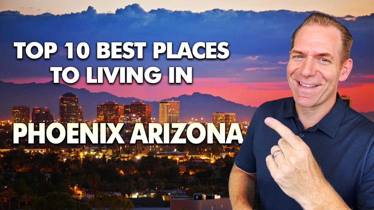 Living in Phoenix Arizona 10 Best Places? Watch this before moving to