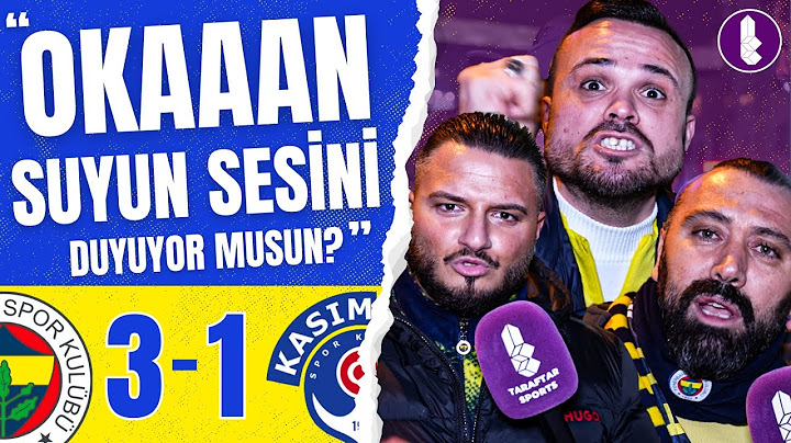 “Bekle Bizi Okan" | "Nesyri Hava Yolları” | Fenerbahçe 3-1 Kasımpaşa | Maç Sonu Taraftar Sports