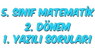 5.SINIF 2.DÖNEM 1.YAZILI | MATEMATİK