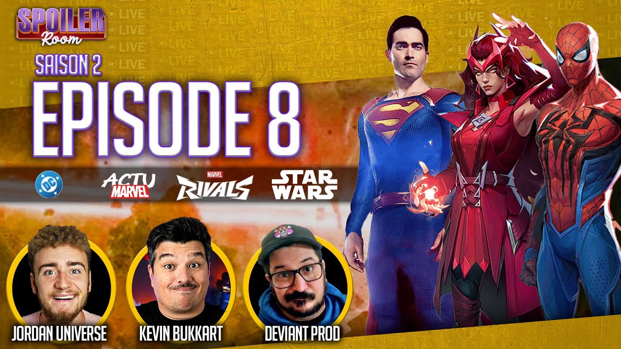 SPOILER ROOM S02 E08 : DC CW, 4 FANTASTIQUES, SPIDERMAN 4, MARVEL RIVALS STAR WARS