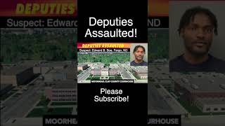Deputies Assaulted In Moorhead, Fargo Man Charged