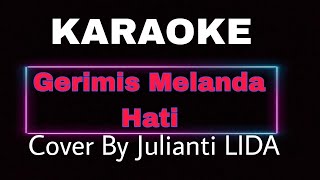 Gerimis Melanda Hati - Cover By Julianti LIDA (karaoke)