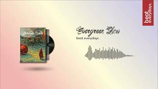 Evergreen Glow - beat everydays. | Relaxing instrumental music no copyright