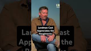 Landman Cast Appreciates the Roughnecks #landman #landmanseries