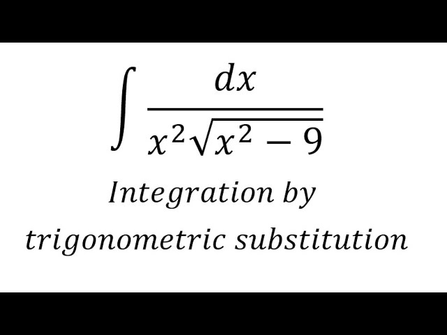 Calculus Help: Integral ∫ dx/(x^2 √(x^2-9)) - Integration by