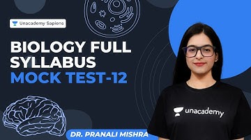 Biology Full Syllabus Mock Test : 12 | NEET Biology | Dr. Pranali Mishra | Unacademy Sapiens