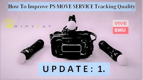 Improving PsMoveService Quality in VR VIVE EMU Update #1