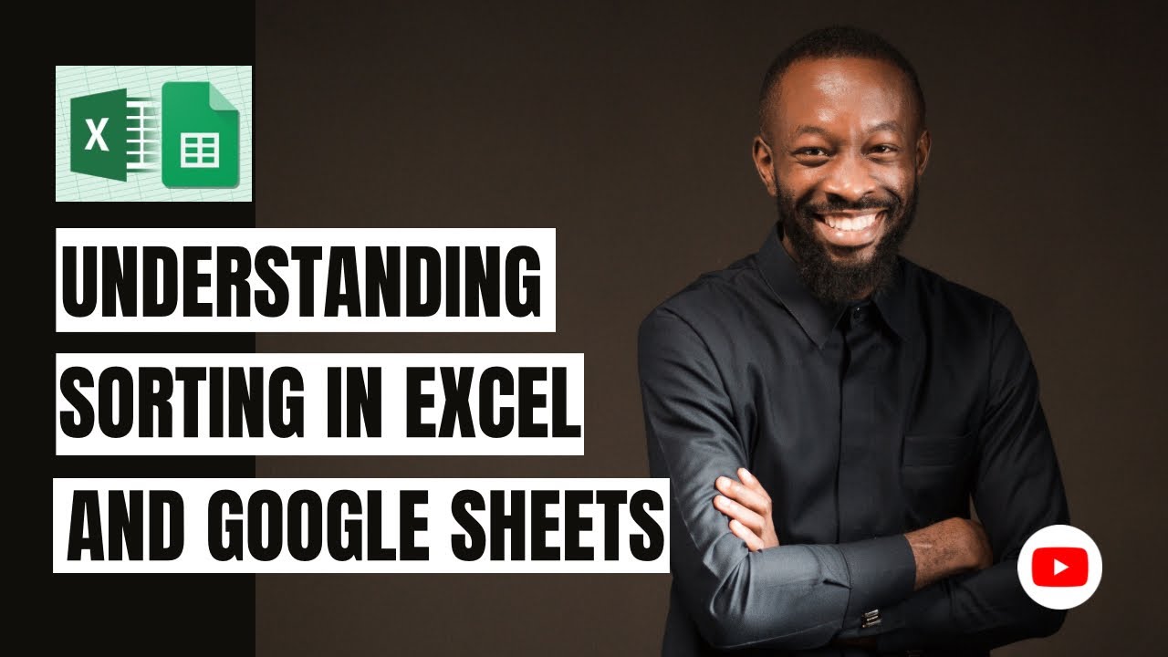 Understanding Sorting in Microsoft Excel and Google Sheets in 8 Minutes ...
