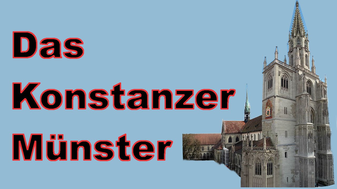 Das Konstanzer Münster - Münster Unserer Lieben Frau