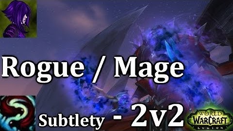 Ω Sativ | 2200 Subtlety Rogue / Mage 2v2 Arena - [7.1.5] [WoW PvP] - Ft. Cartoonz - Legion Season 2
